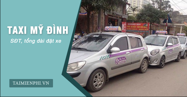 Số điện Thoại và Bảng giá Taxi Mỹ Đình