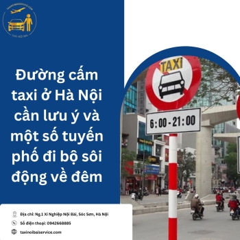 Đường cấm taxi ở Hà Nội cần lưu ý và một số tuyến phố đi bộ sôi động về đêm