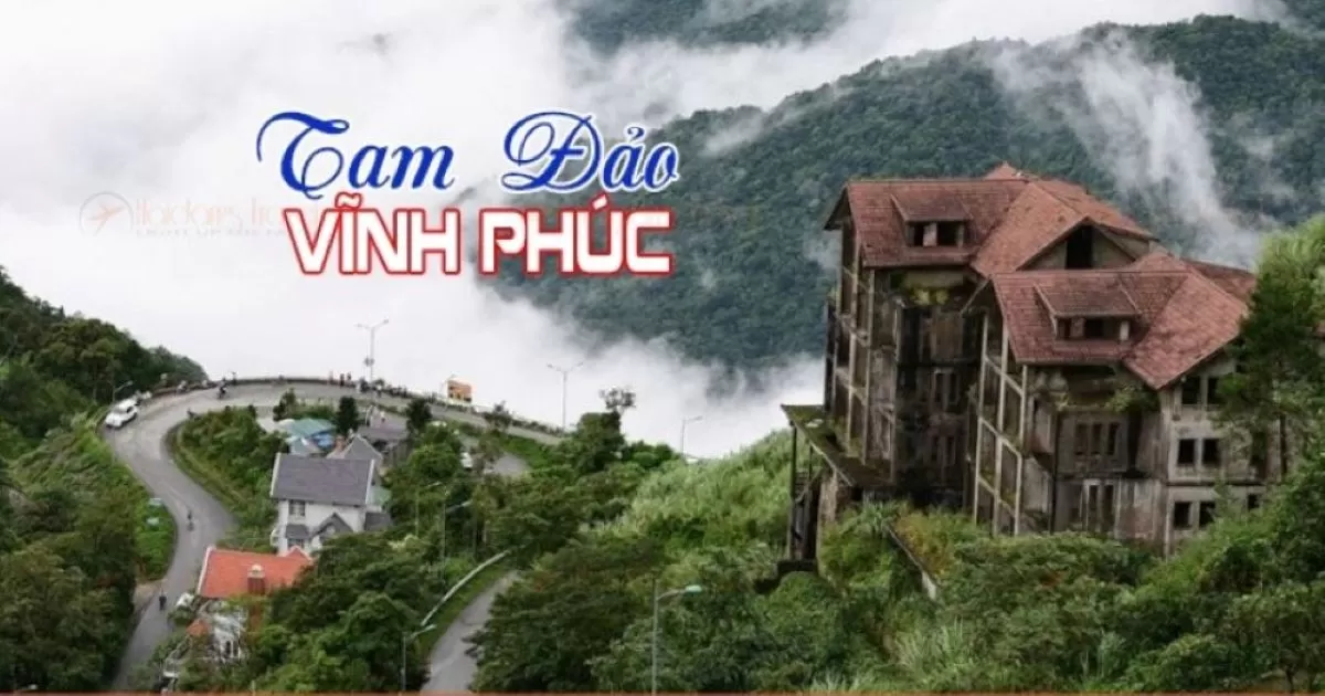Top 10 địa điểm du lịch Vĩnh Phúc không thể bỏ qua