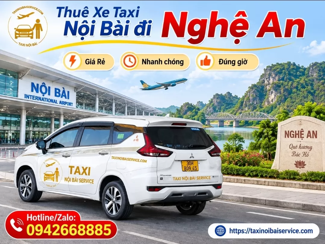 Kinh Nghiệm Thuê Xe Taxi Nội Bài về Nghệ An Giá Rẻ