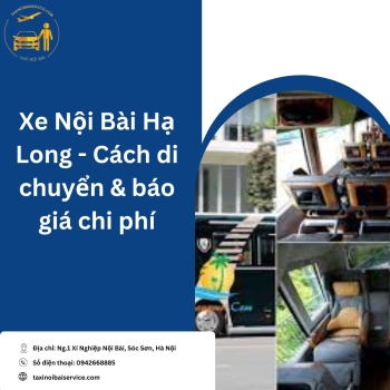 Hướng Dẫn đặt Xe Nội Bài đi Hạ Long - Các cách di chuyển và chi phí