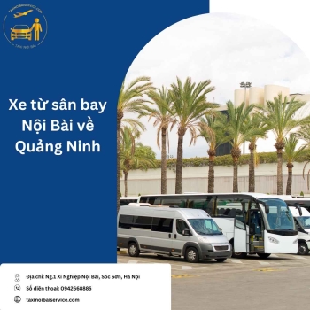 Hướng dẫn đặt xe từ sân bay Nội Bài về Quảng Ninh đầy đủ nhất!